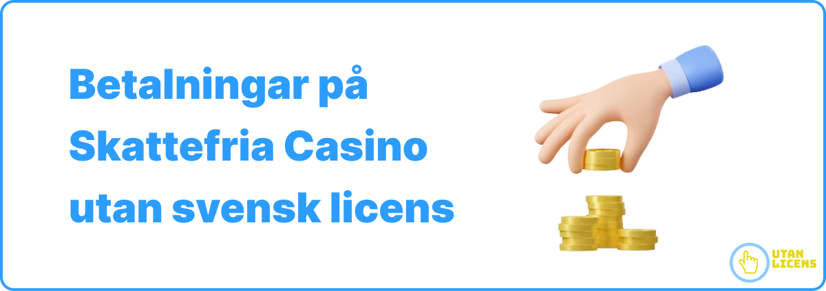 betalningar på skattefria casino utan svensk licens